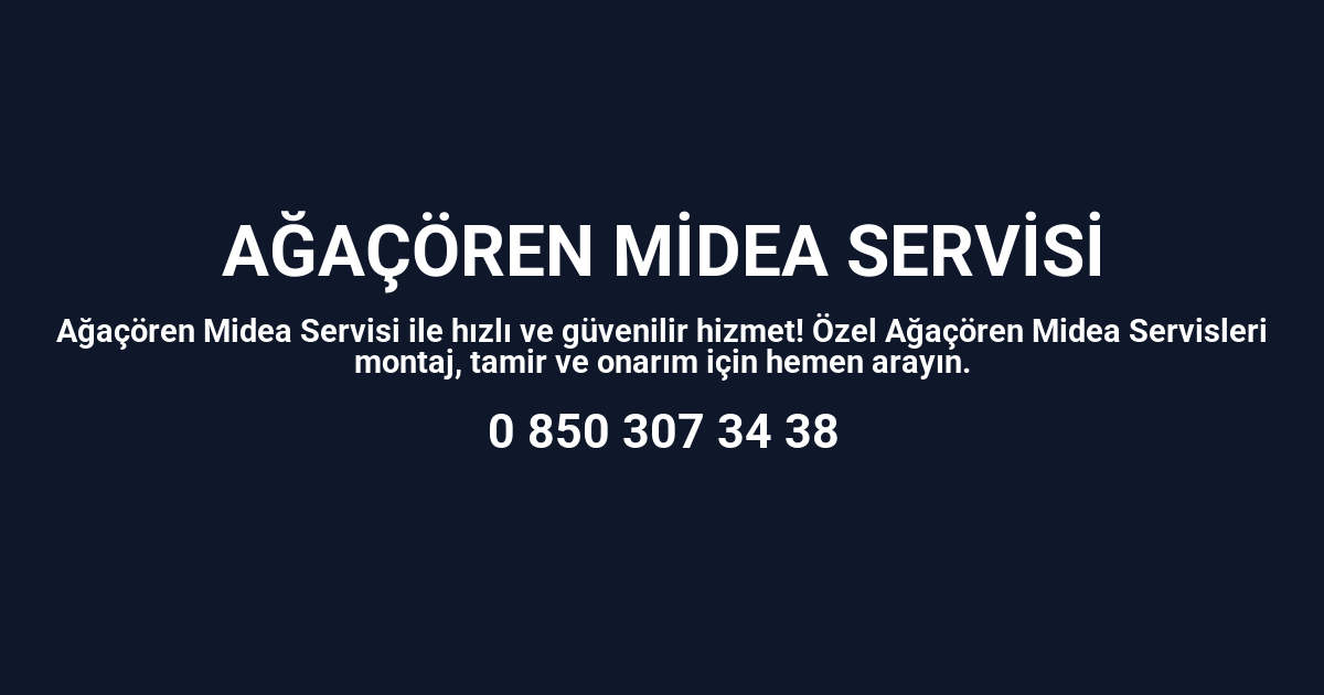 Ağaçören Midea Servisi